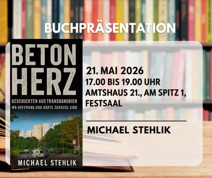Einladung zur Buchpräsentation „Beton Herz“ am 21. Mai 2026, 17 bis 19 Uhr, Amtshaus 21., Am Spitz 1, Festsaal